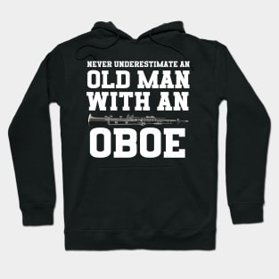 Never Underestimate An Old Man With An Oboe Hoodie